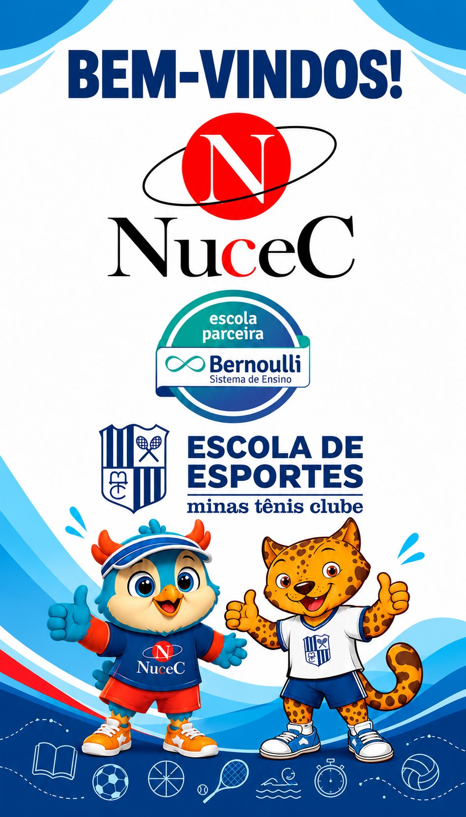 Painel vertical Bem-vindos com NUCEC, Bernoulli, Escola de Esportes Minas e os mascotes